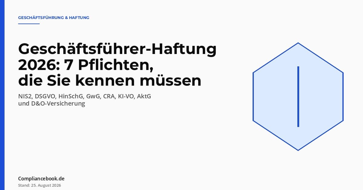 Editorial Hero: Geschäftsführer-Haftung 2026 – Schild-Symbol als Metapher für die persönliche Compliance-Verantwortung der Unternehmensleitung