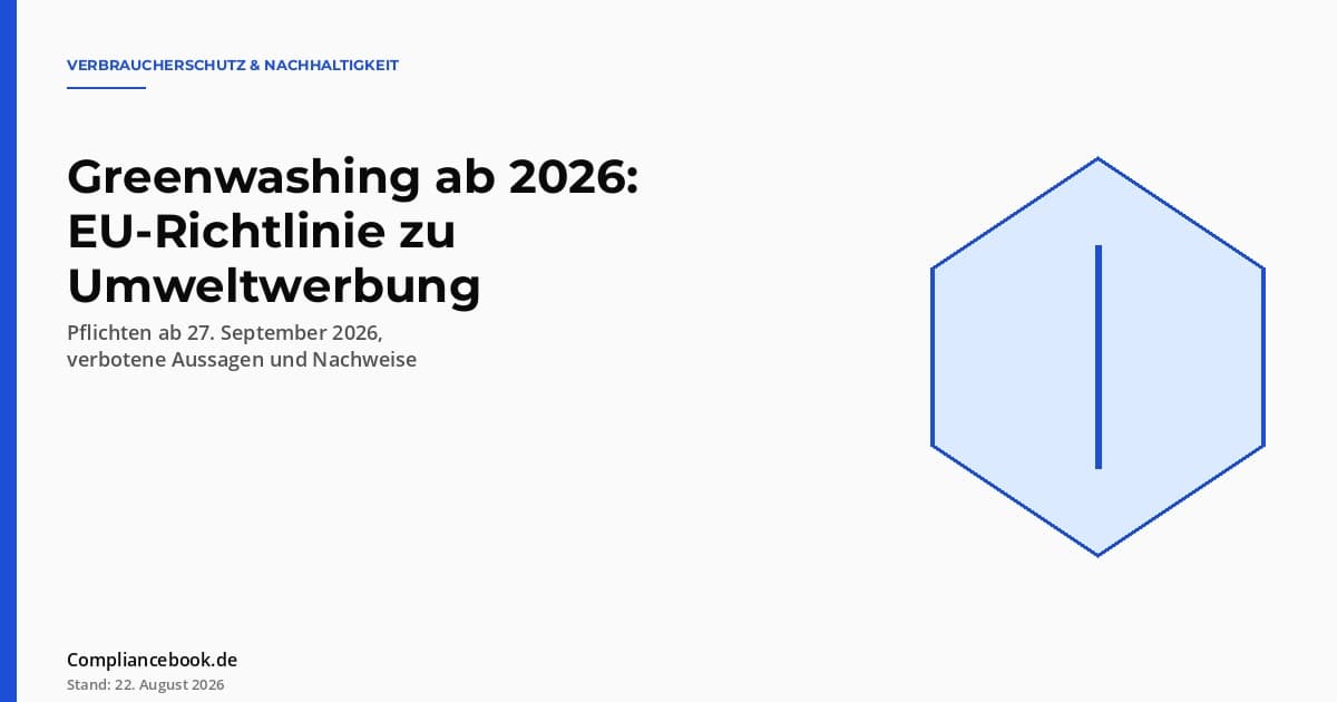 Greenwashing-Richtlinie 2026 - Editorial-Layout mit abstrahiertem Schild als Symbol fuer Verbraucherschutz und Nachhaltigkeitsnachweis